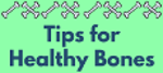 Healthy Bones Tips