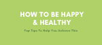 How to be Happy and Healthy this Year